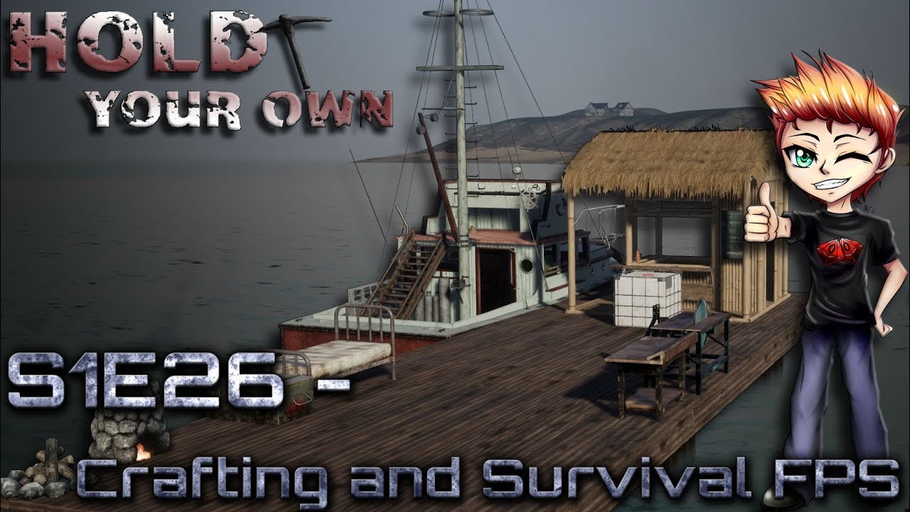 Hold your own S1E26 - Crafting and Survival FPS