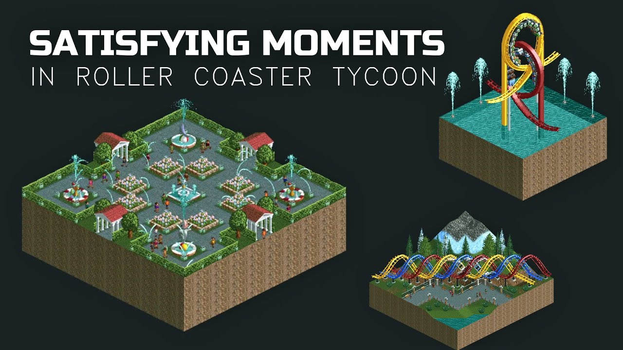 Satisfying Moments in Roller Coaster Tycoon