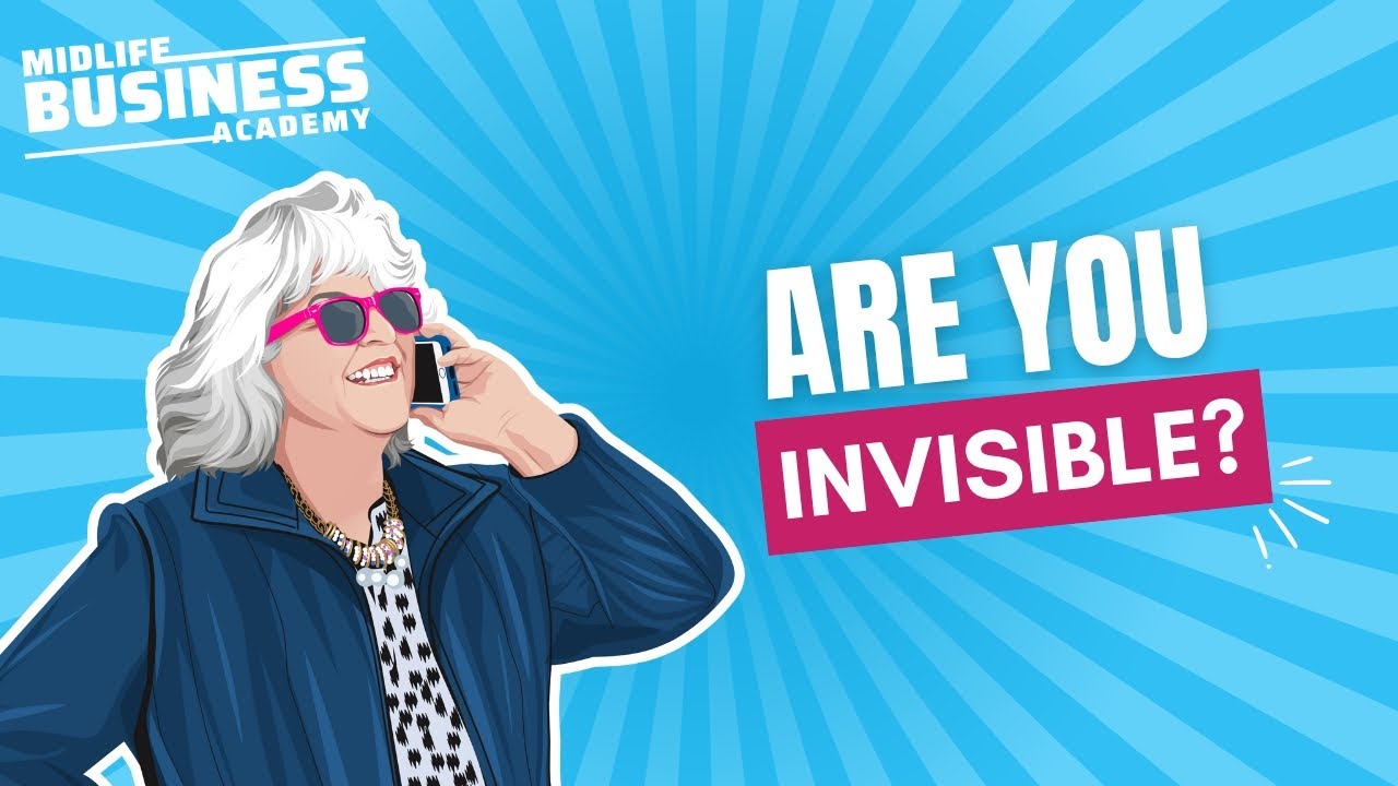 313: Are You Invisible? How Midlife Entrepreneurs Get Discovered (Client Journey: Discover)