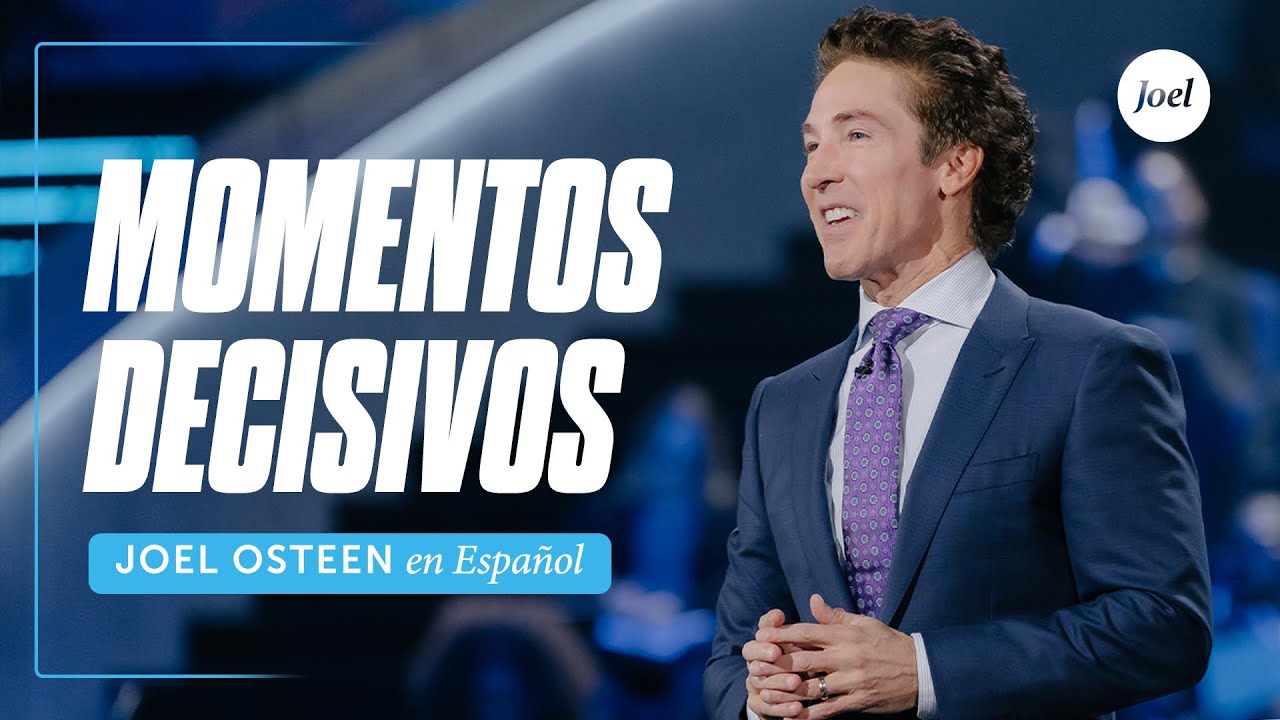 Momentos Decisivos | Joel Osteen