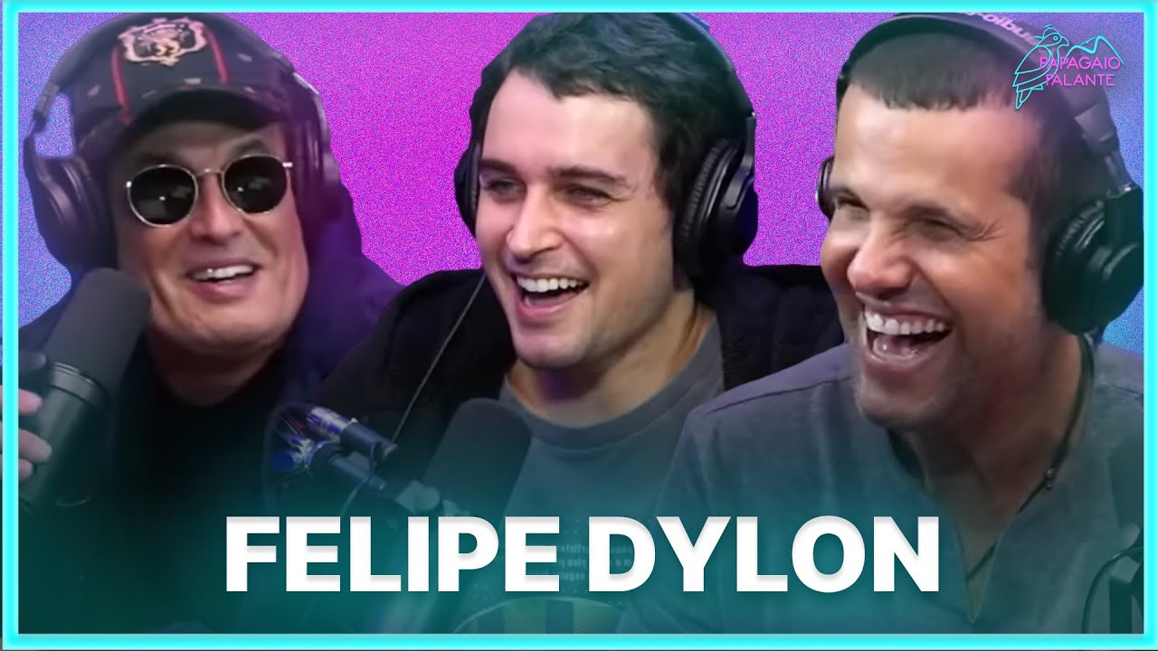 FELIPE DYLON  | Podcast Papagaio Falante