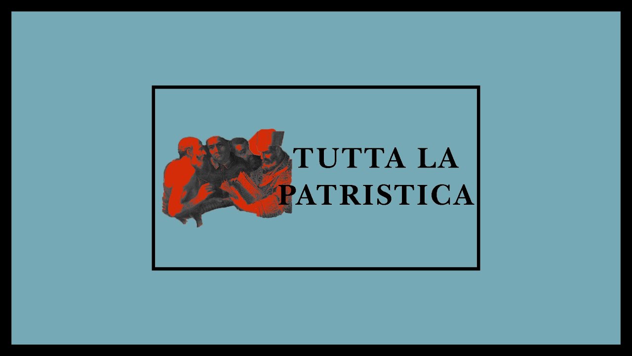 Tutta LA PATRISTICA