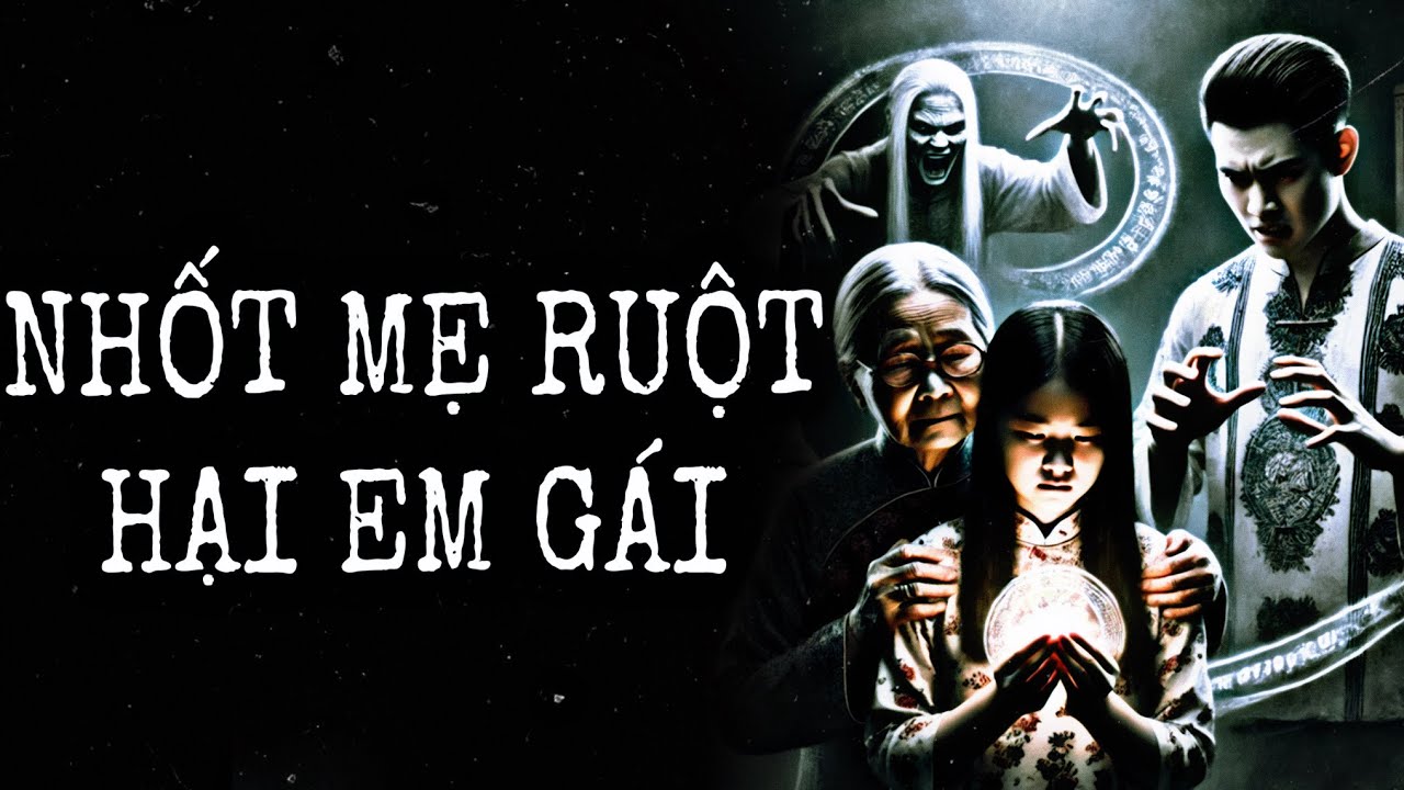 [ TẬP 495 ] NHỐT MẸ RUỘT HẠI EM GÁI |  NAM KỂ CHUYỆN MA