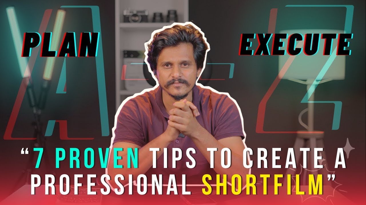 7 Proven Tips to Create a Professional Short Film | KC Filmmaking Academy