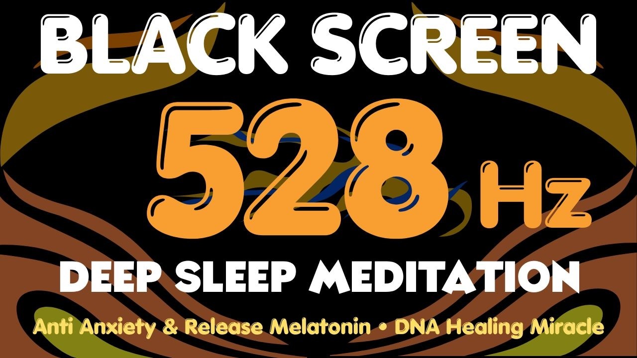 Deep Sleep Meditation Music 528 Hz &ndash; Anti Anxiety & Release Melatonin &bull; DNA Healing Miracle Tone !