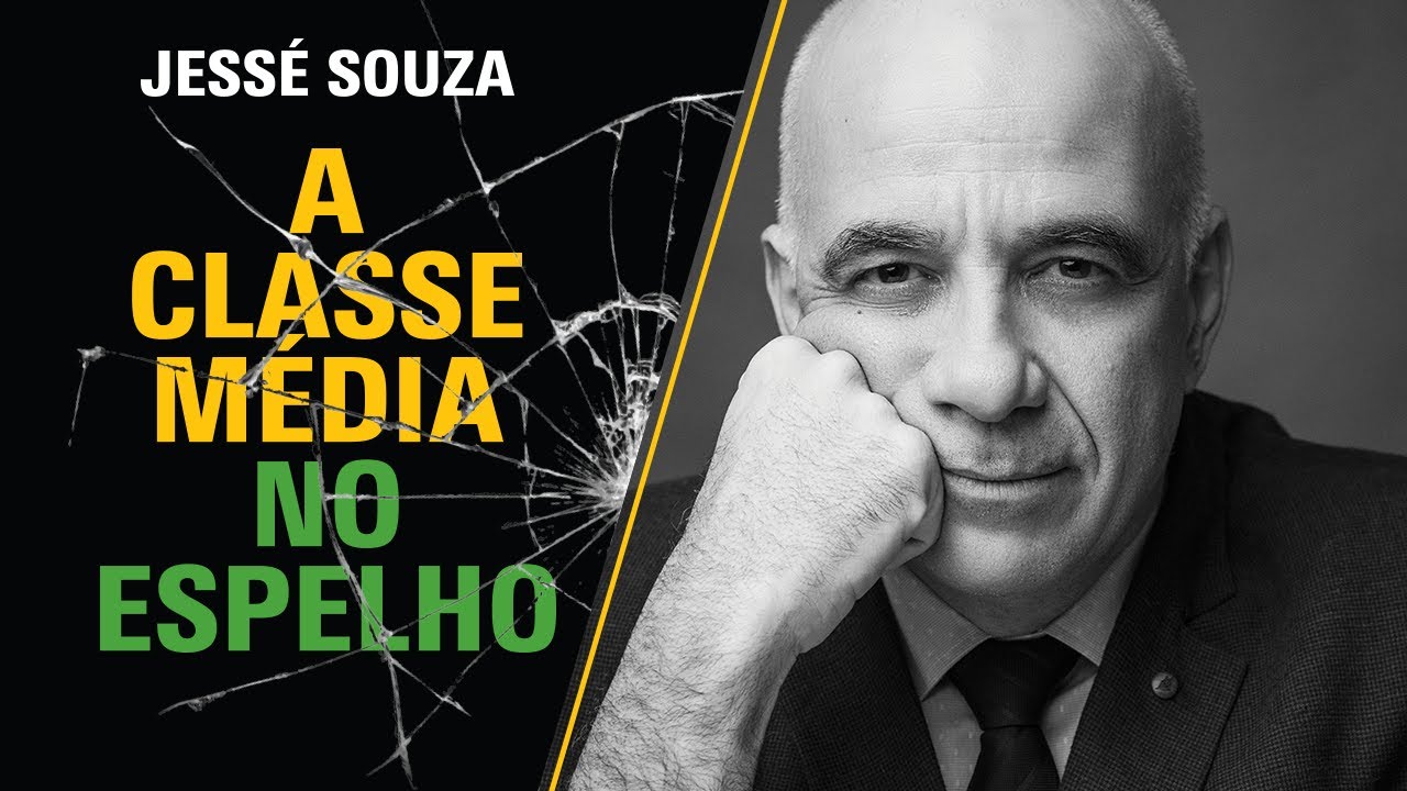 A CLASSE MÉDIA NO ESPELHO | JESSÉ SOUZA