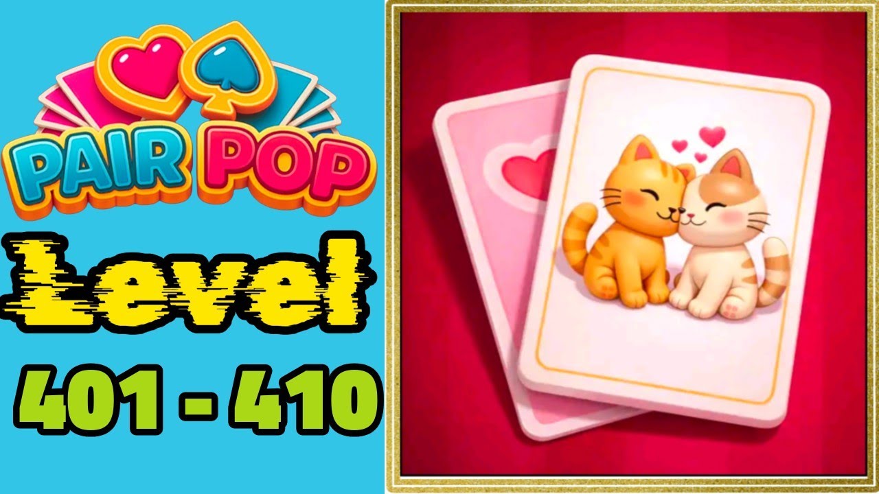 Pair pop solitaire match level 401 - 410 solution walkthrough gameplay 