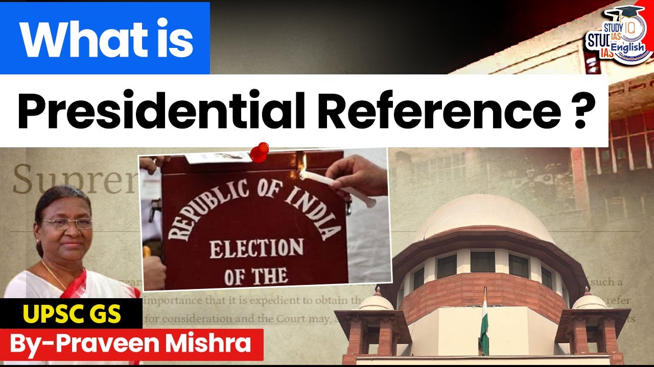 What is Presidential Reference? | Praveen Mishra | StudyIQ IAS English