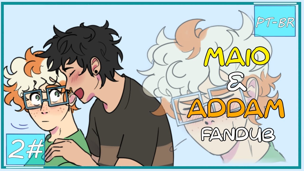 Maio e Addam - Episódio 2「Fandub PT-BR」