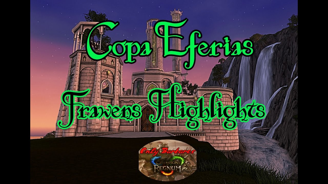 Copa Eferias Frawens Highlights | Champions of Regnum