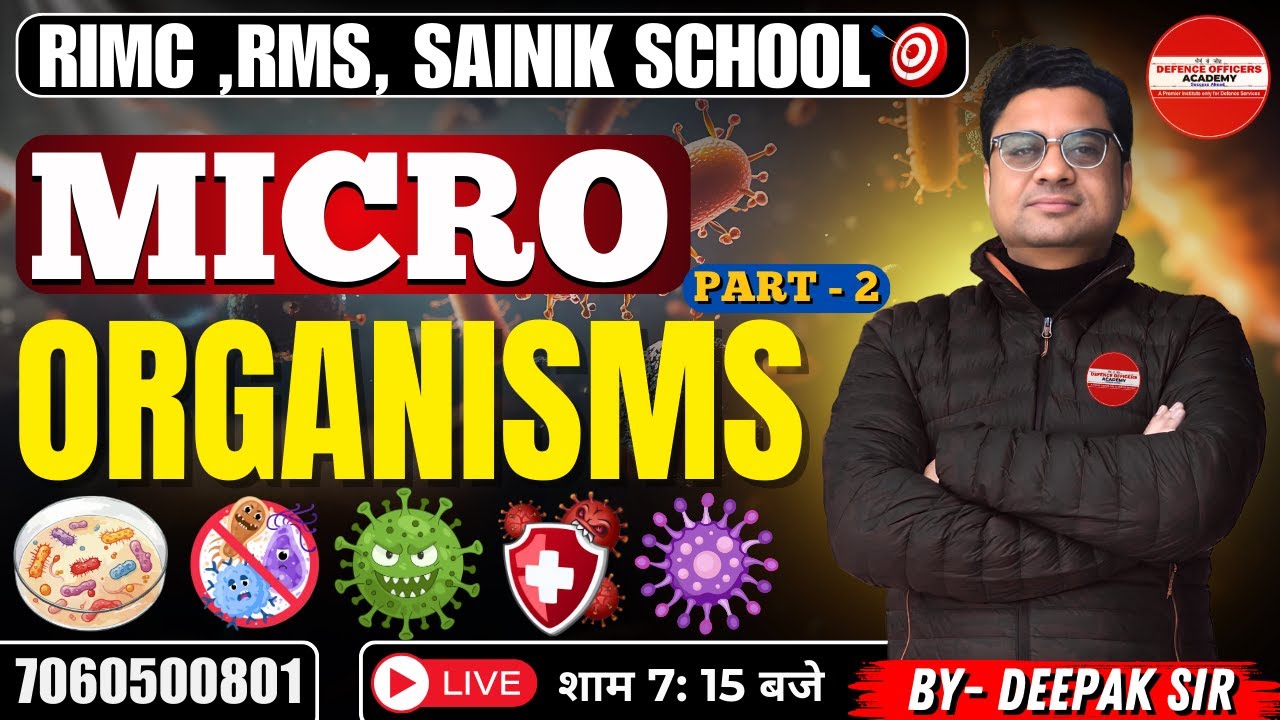 MICROORGANISMS PART - 2 / BY DEEPAK SIR RIMC, RMS, SAINIK SCHOOL 2026  l 