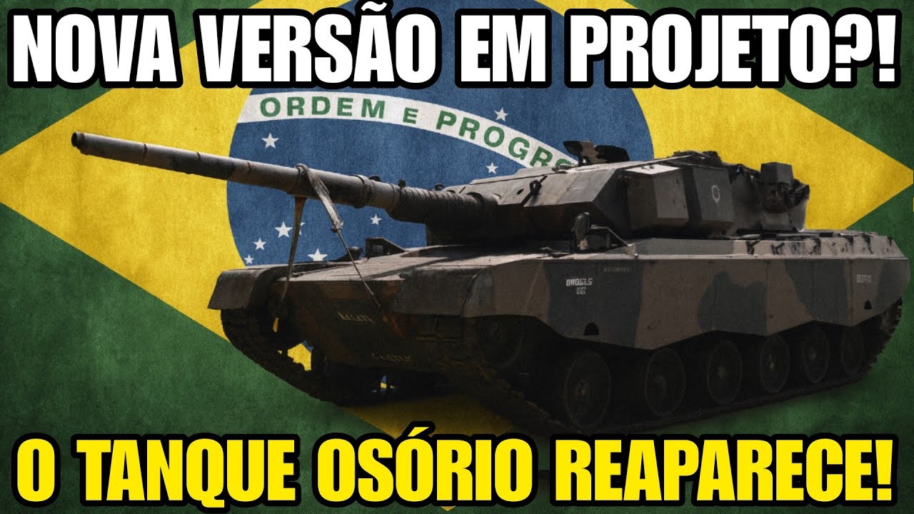 TANQUE MAIS PODEROSO DO BRASIL! OS&Oacute;RIO VOLTAR&Aacute; A SER FABRICADO?