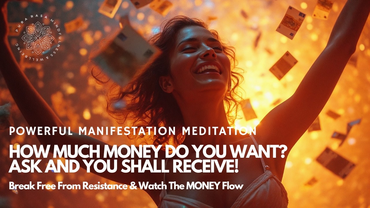 HOW MUCH MONEY DO YOU WANT? 💵  Ask and Receive Guided Meditation (Manifest With Authentic Desire) 🌟