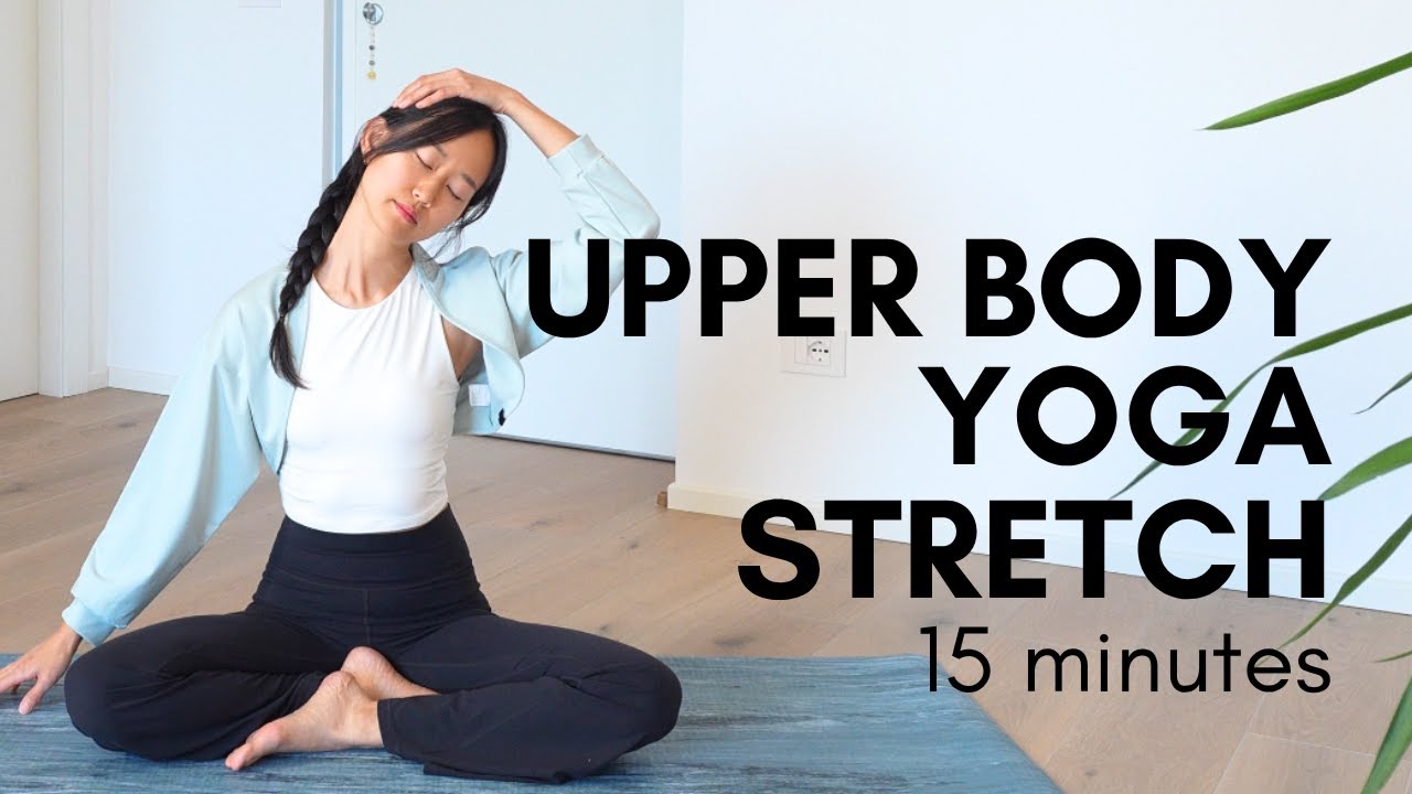 15 Min Quick Yoga Stretch - Upper body, Neck and Shoulders | Beginner friendly
