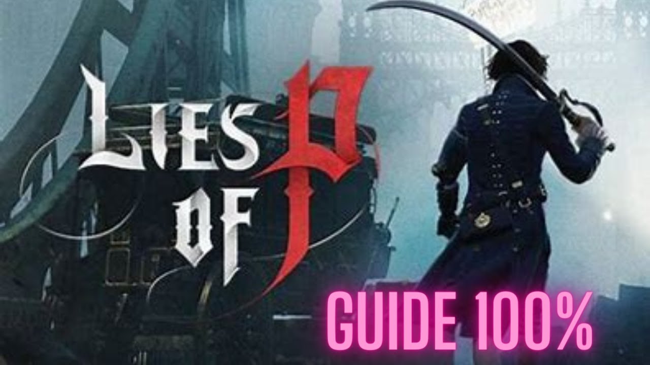 LIES OF P, guide 100%, épisode 9