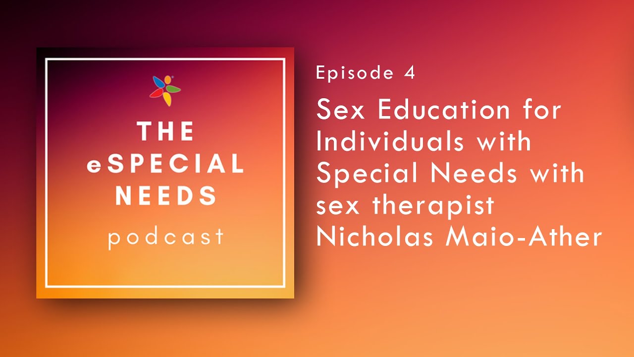 Sex Education and Special Needs with Nicholas Maio-Ather | eSpecial Needs Podcast