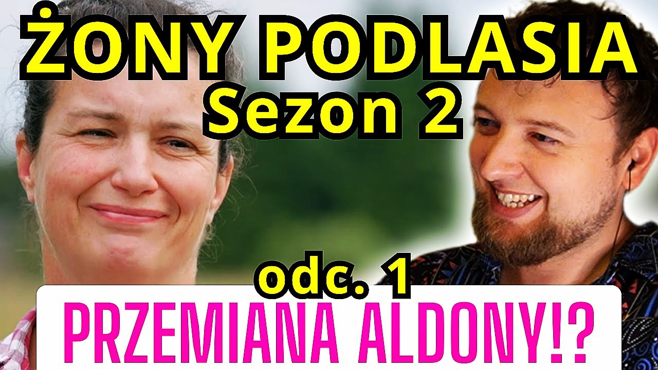 ŻONY PODLASIA SEZON 2 odcinek 1 | Przemiana Aldony! | reakcja cojapacze | s02e01