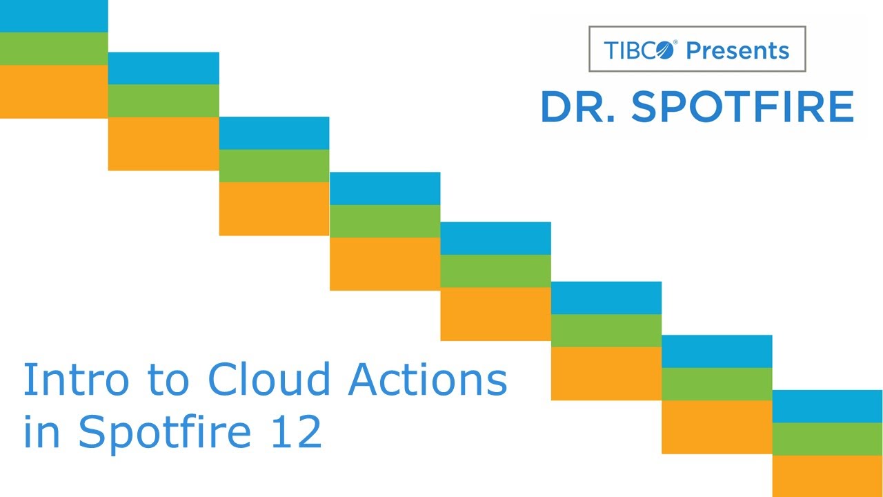 Dr. Spotfire - Intro to Cloud Actions in Spotfire 12