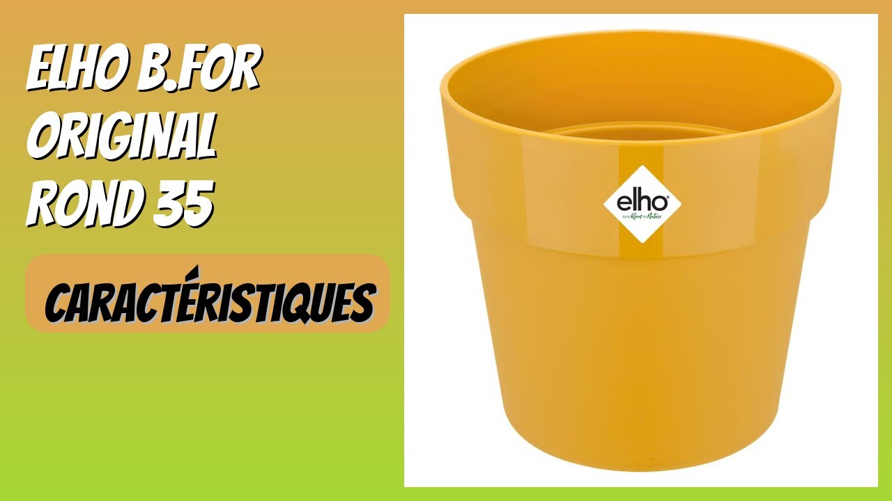 AVIS (2026) : Elho B.for Original Rond 35. DÉTAILS