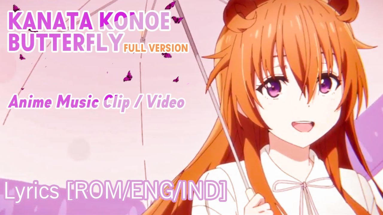 Butterfly - Kanata Konoe Insert Song Nijigasaki EP07 [AMV] [Lyrics ROM/ENG/IND] FULL VERSION HD