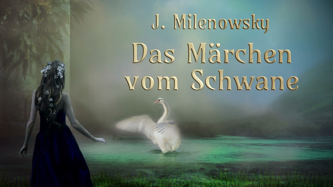 🦢 Das Märchen vom Schwane ~ J. Milenowsky ~ Hörbuch