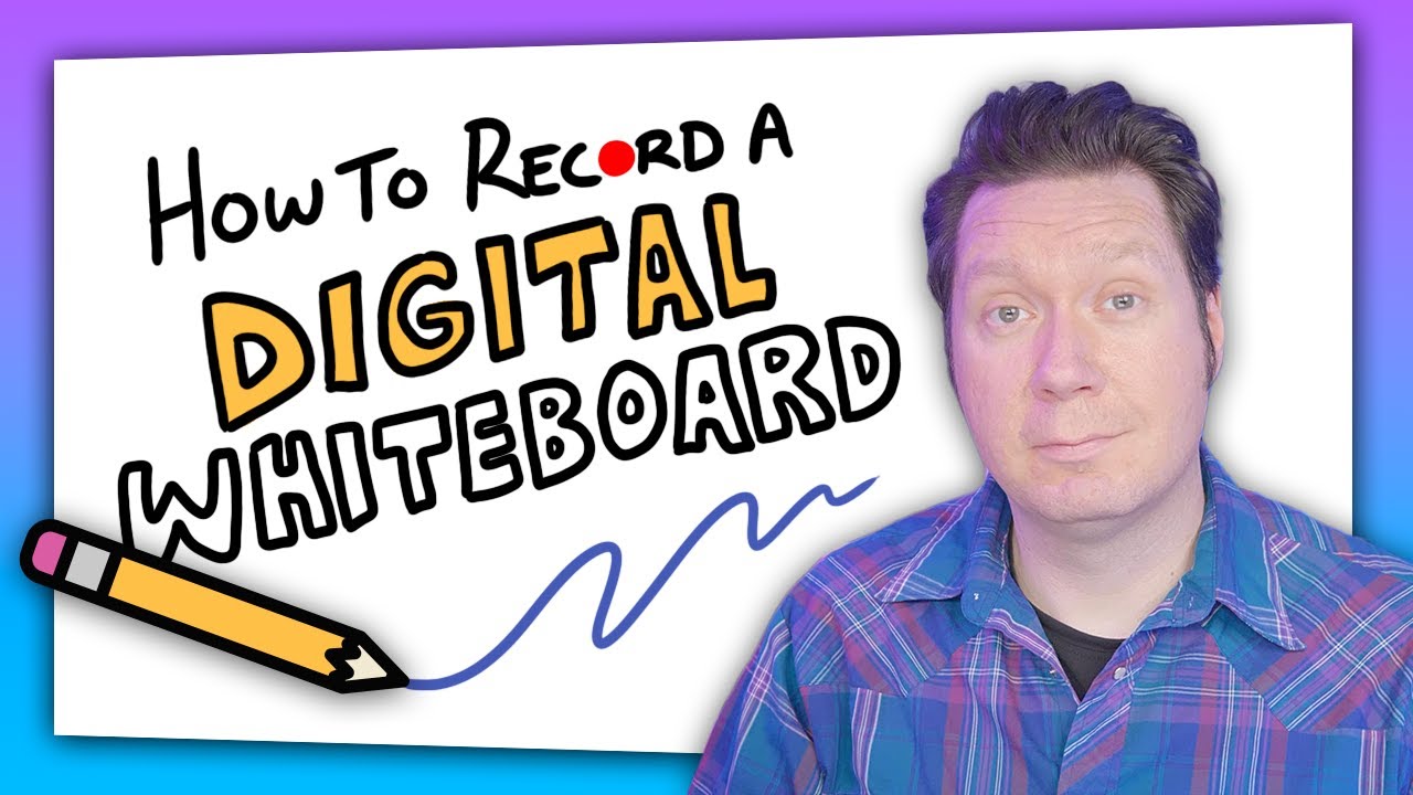How to Record a Digital Whiteboard Video - Tutorial