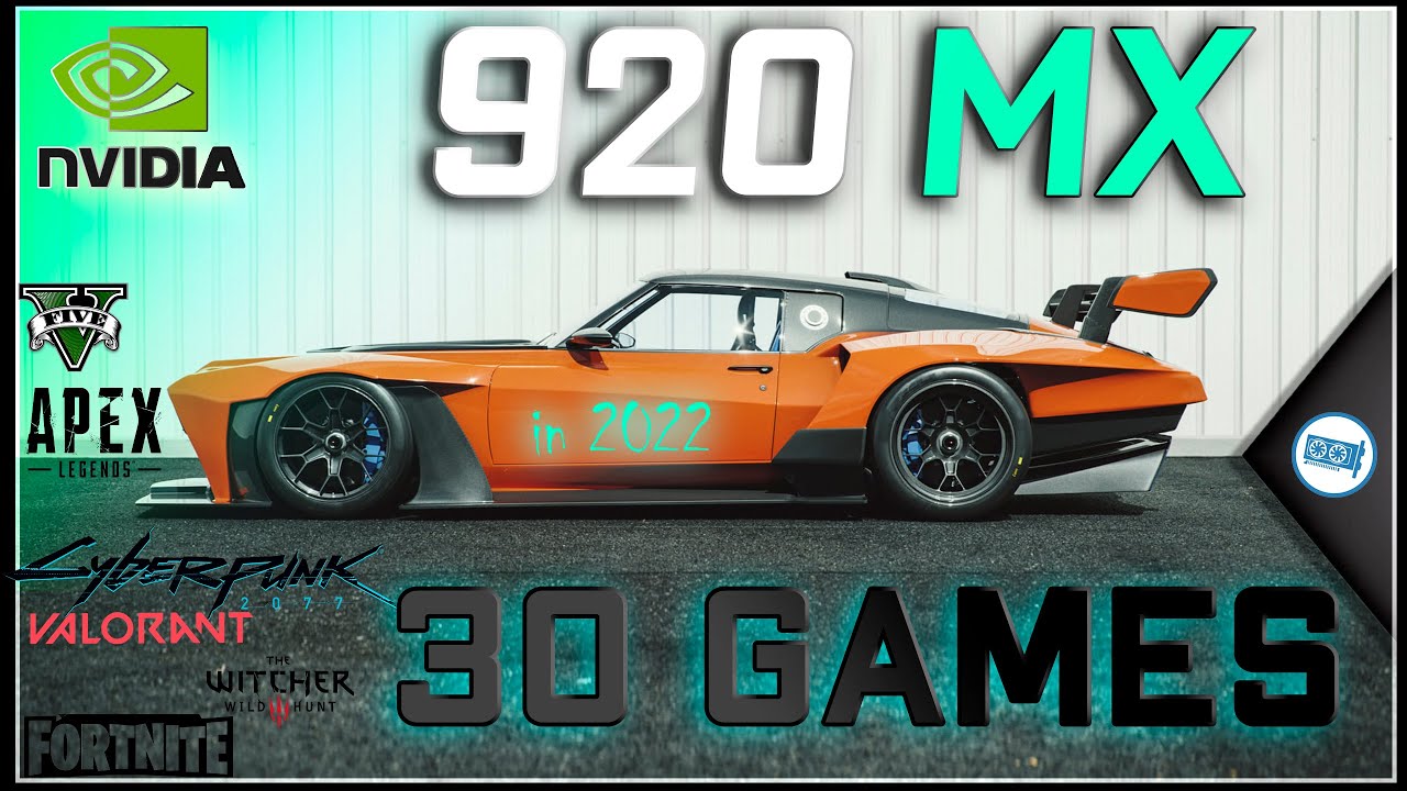 NVIDIA GeForce 920MX  in 30 Games          (2022)