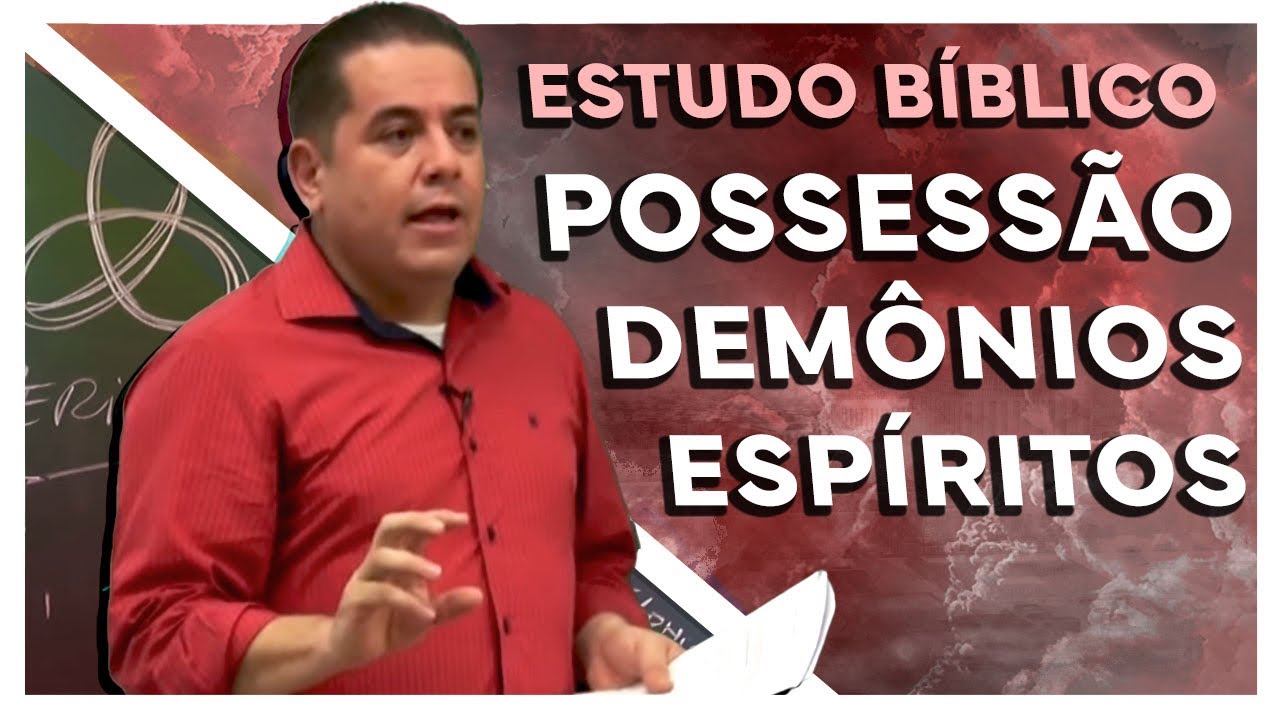 Possessão Demoníaca e Espíritos - Estudo Bíblico e Teológico