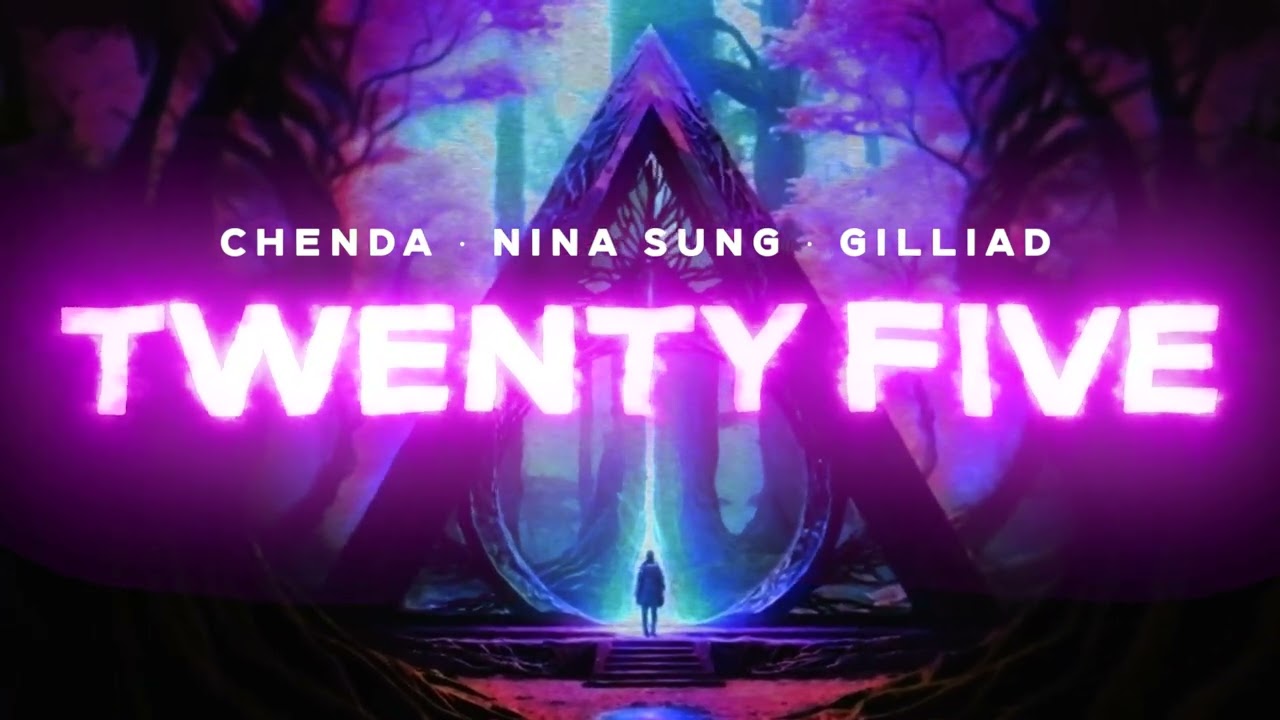 CHENDA, Nina Sung & GILLIAD - Twenty Five (Official Visualizer)