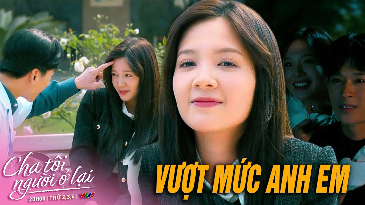 An và Nguyên thể hiện tình cảm quá mức cho phép | Cha Tôi, Người Ở Lại Tập 25