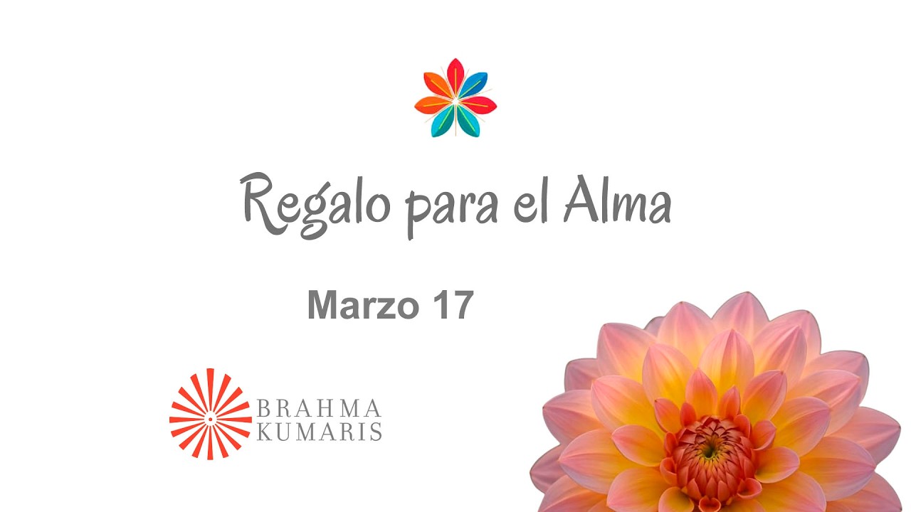 Meditación Regalo para el Alma Marzo 17 de 2026