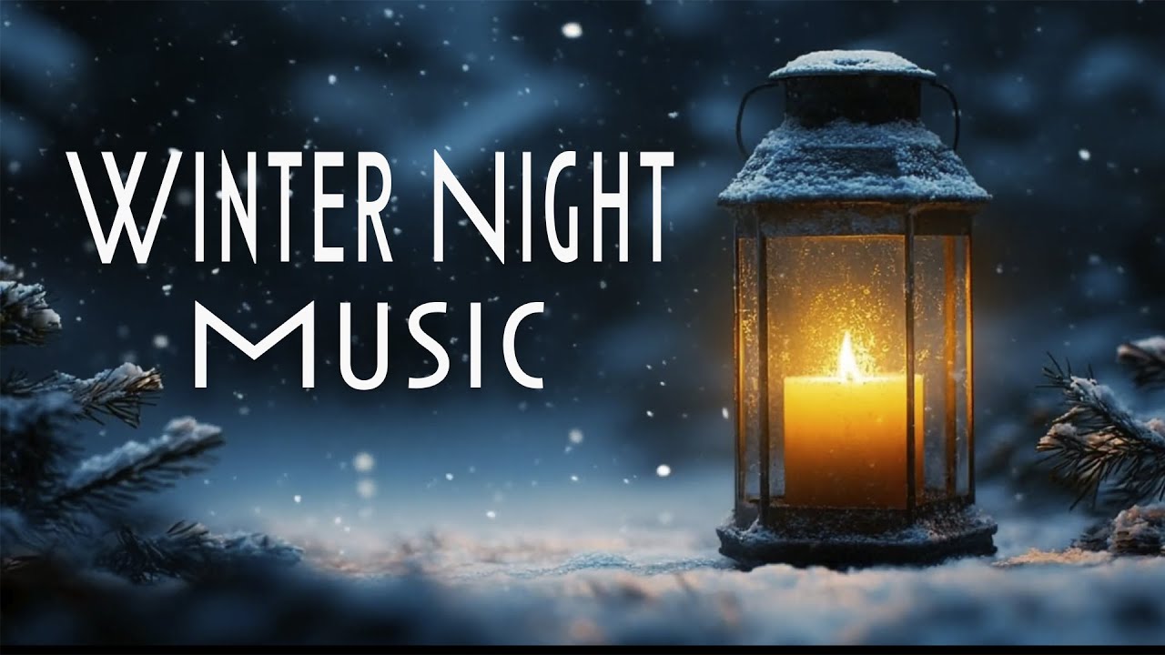 Calm Winter Night Music 🌙❄️ Smooth Sounds to Unwind, Rest & Let the Night Slow Down
