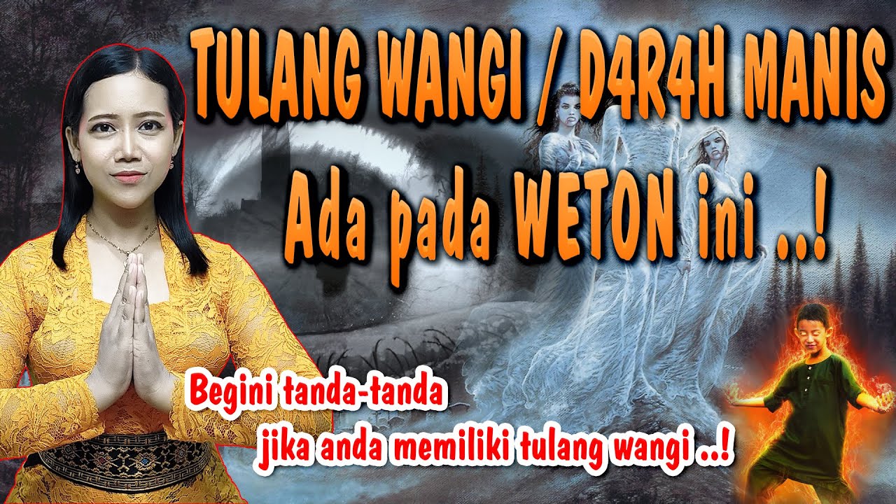 gerbang gaib..! TULANG WANGI ATAU TULANG RENGGANG ADA PADA WETON LAHIR INI