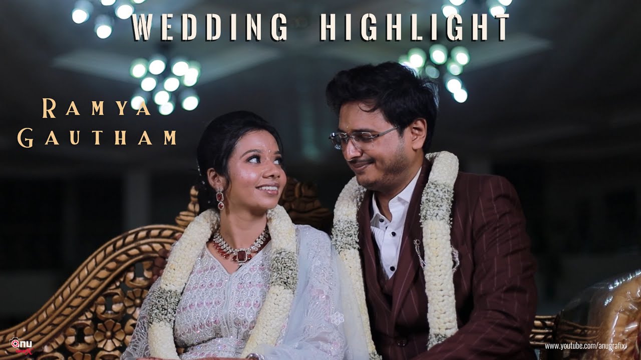 Wedding Highlight | Ramya💓Gautham | Anu Grafix