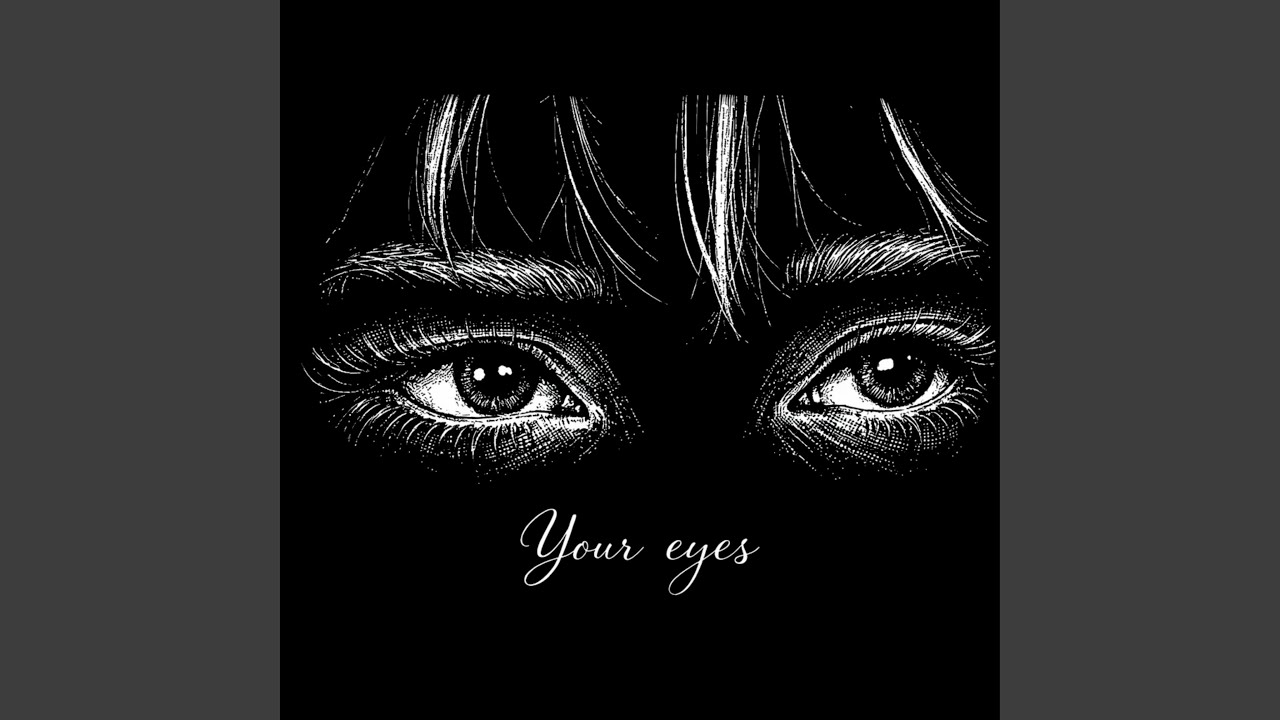 Your Eyes