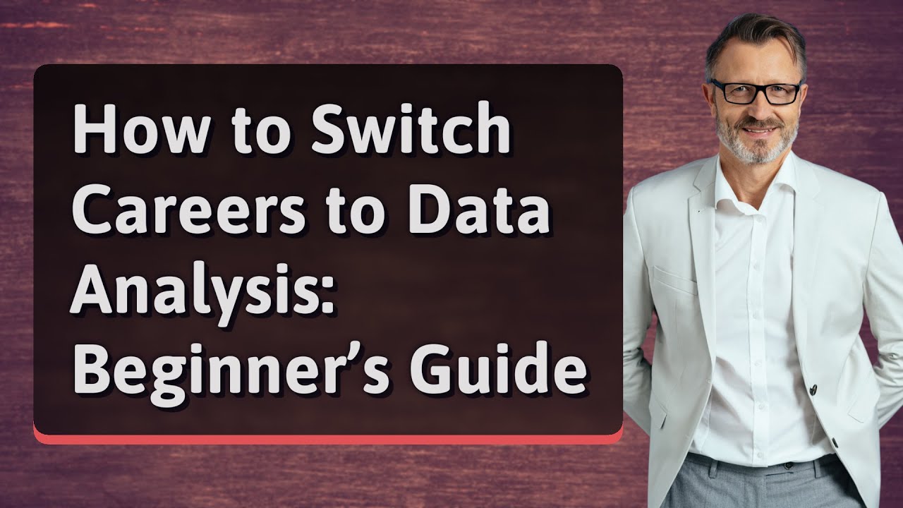 How to Switch Careers to Data Analysis: Beginner&rsquo;s Guide