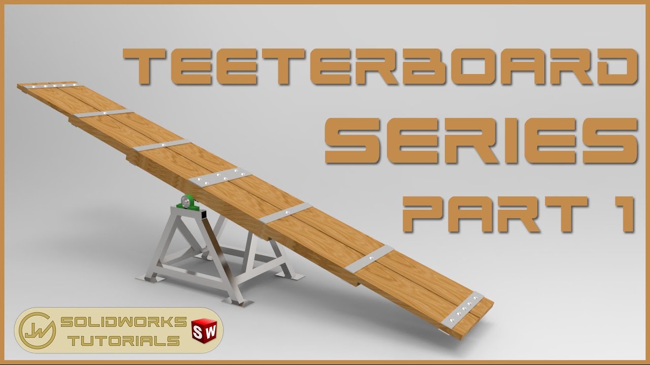 Teeterboard Project | Part 1 | SOLIDWORKS TUTORIAL