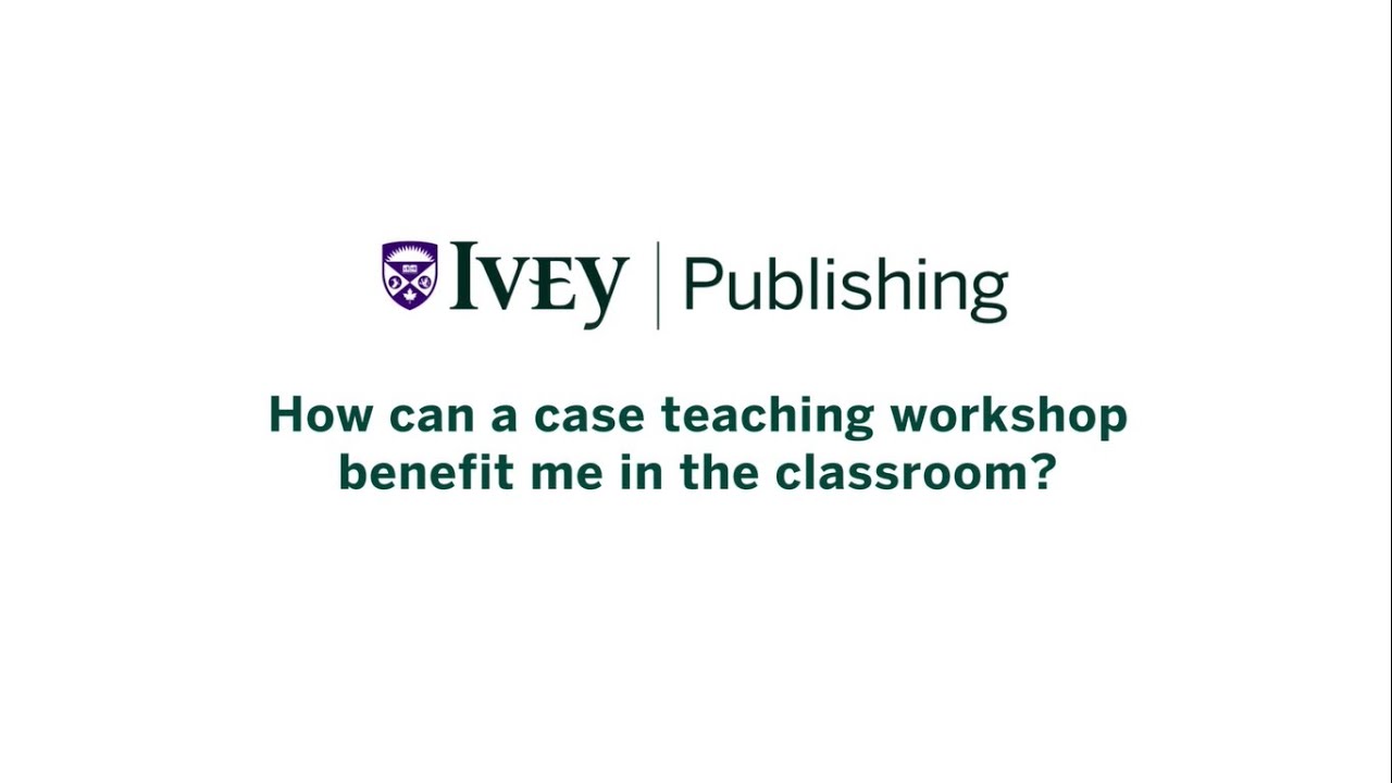 Case Teaching Benefits | Ivey Publishing Case Method Workshops