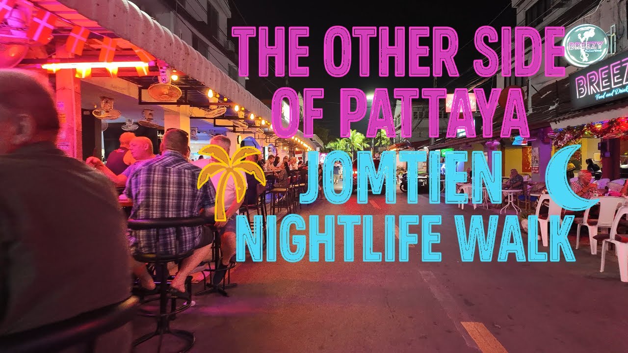 The Other Side of Pattaya 🌴 Jomtien Nightlife Walk 🌙