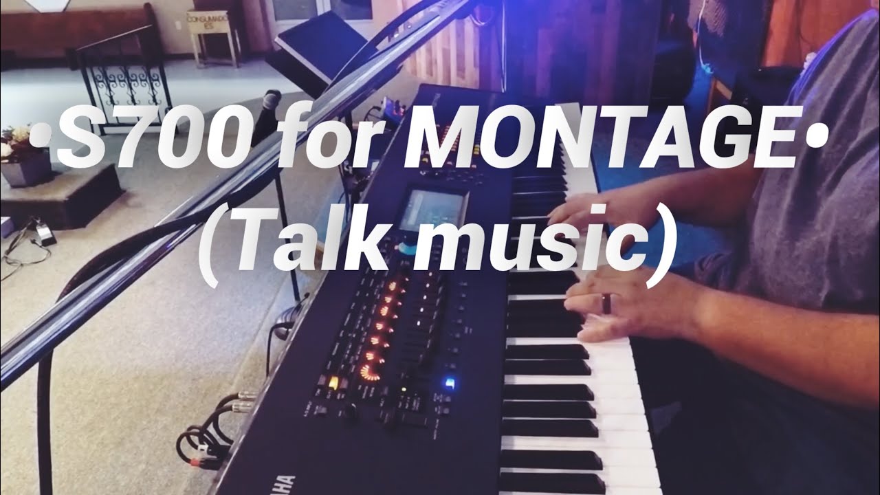 S700 FOR MONTAGE PIANO -Talk music on piano / Musica de fondo en el piano