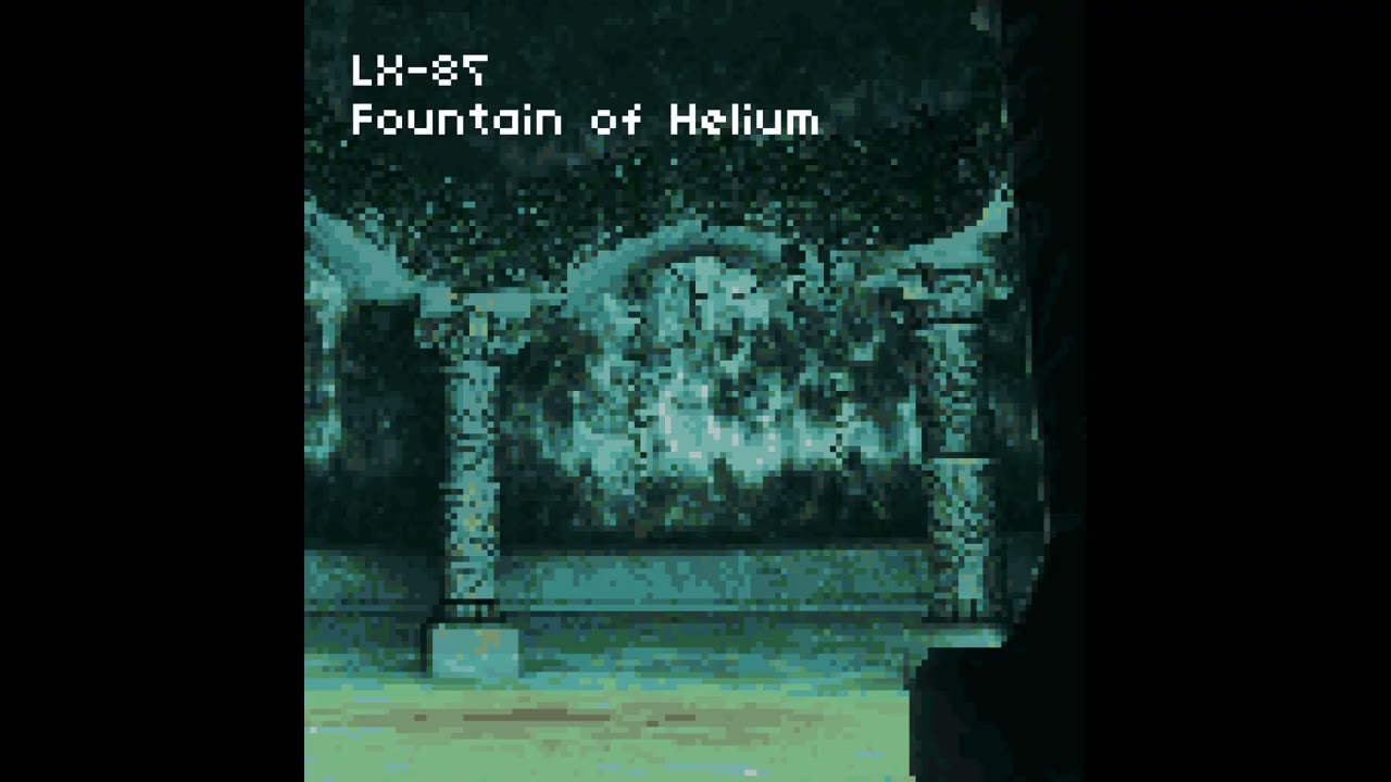 LX-87 - Fountain of Helium