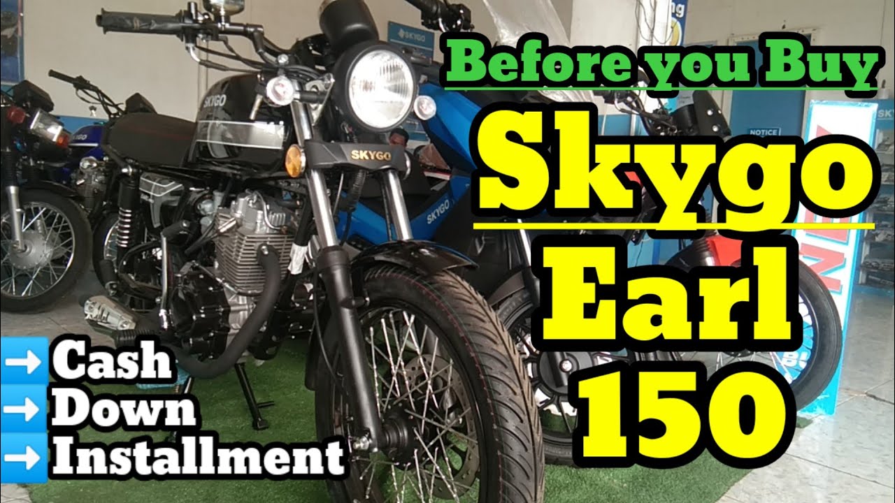 2025 Skygo Earl 150 Update review Cash and Installment.