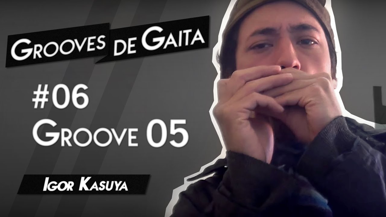 Grooves de Gaita #06 - Groove 05 | Igor Kasuya