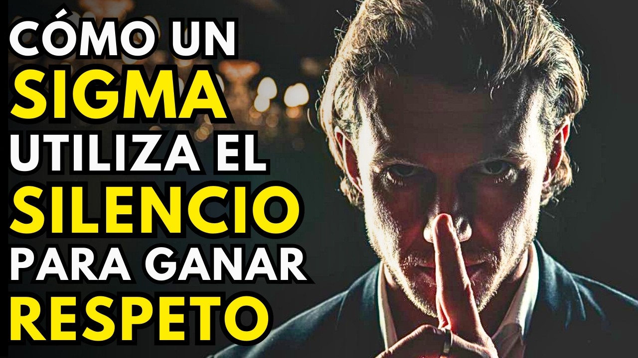 Cómo Aprovechan EL SILENCIO Los Hombres Sigma Para Ganar RESPETO