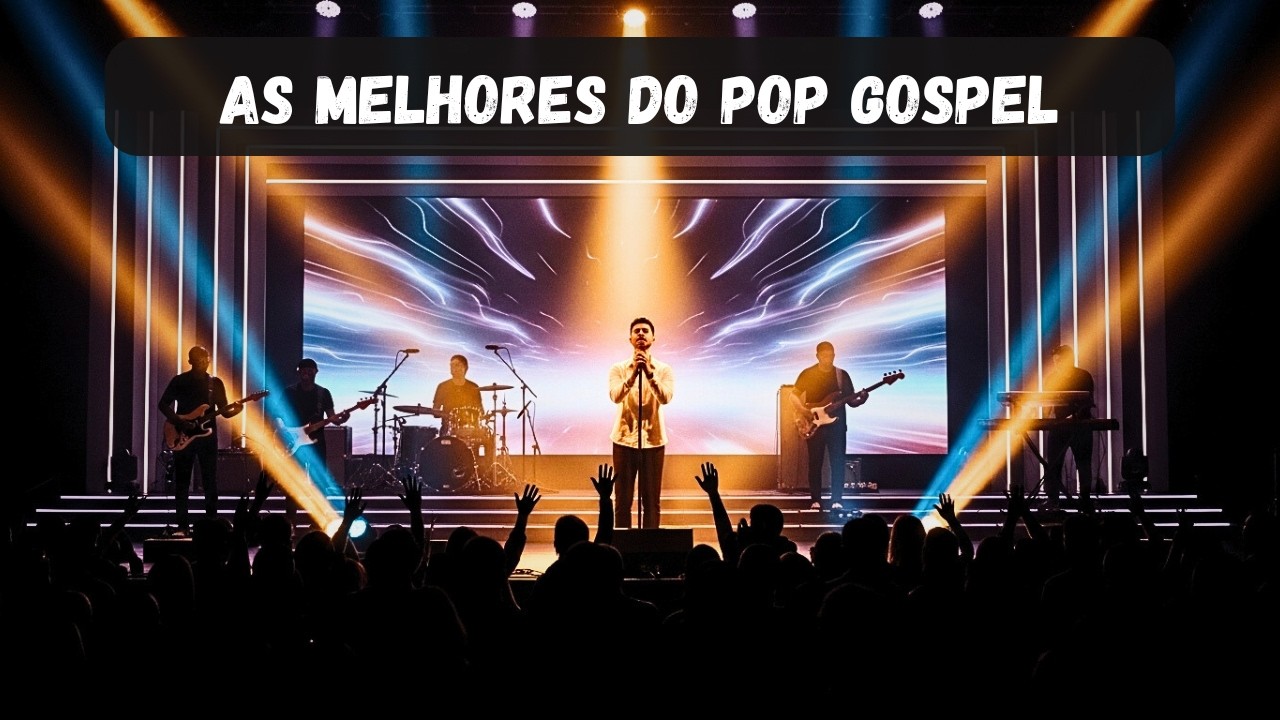 Músicas Pop Gospel Mais Tocadas | Louvores Animados Para Fortalecer a Fé