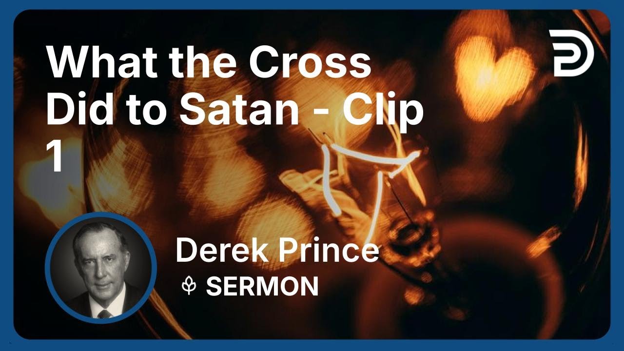 What the Cross Did to Satan | Clip 1 | Derek Prince