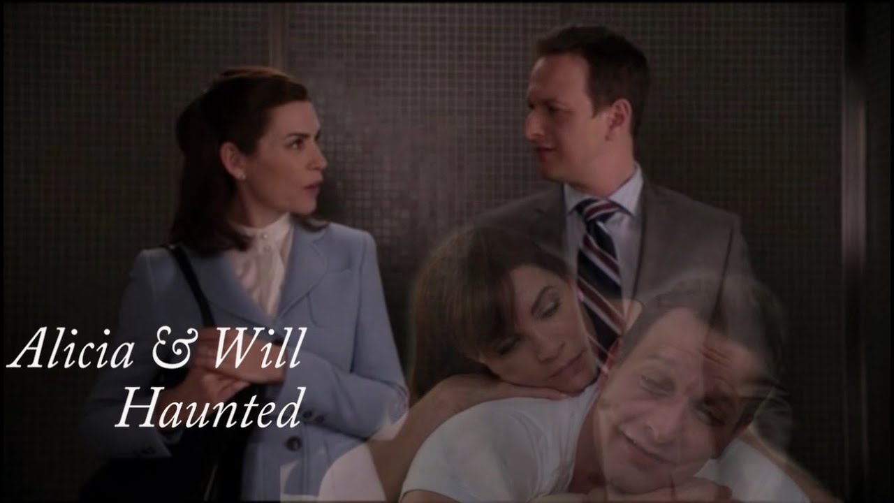 Will and Alicia || Haunted || The Good Wife
