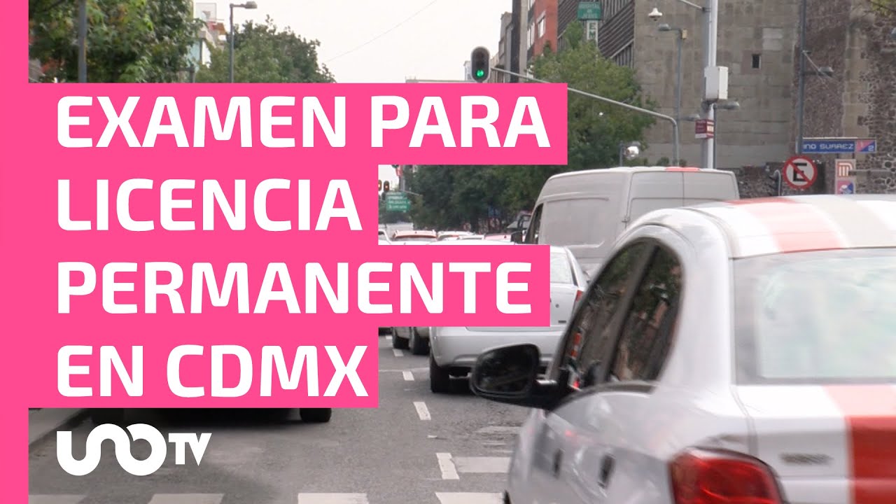 Licencia permanente en CDMX: ¿Cómo será el examen para tramitarla por primera vez?