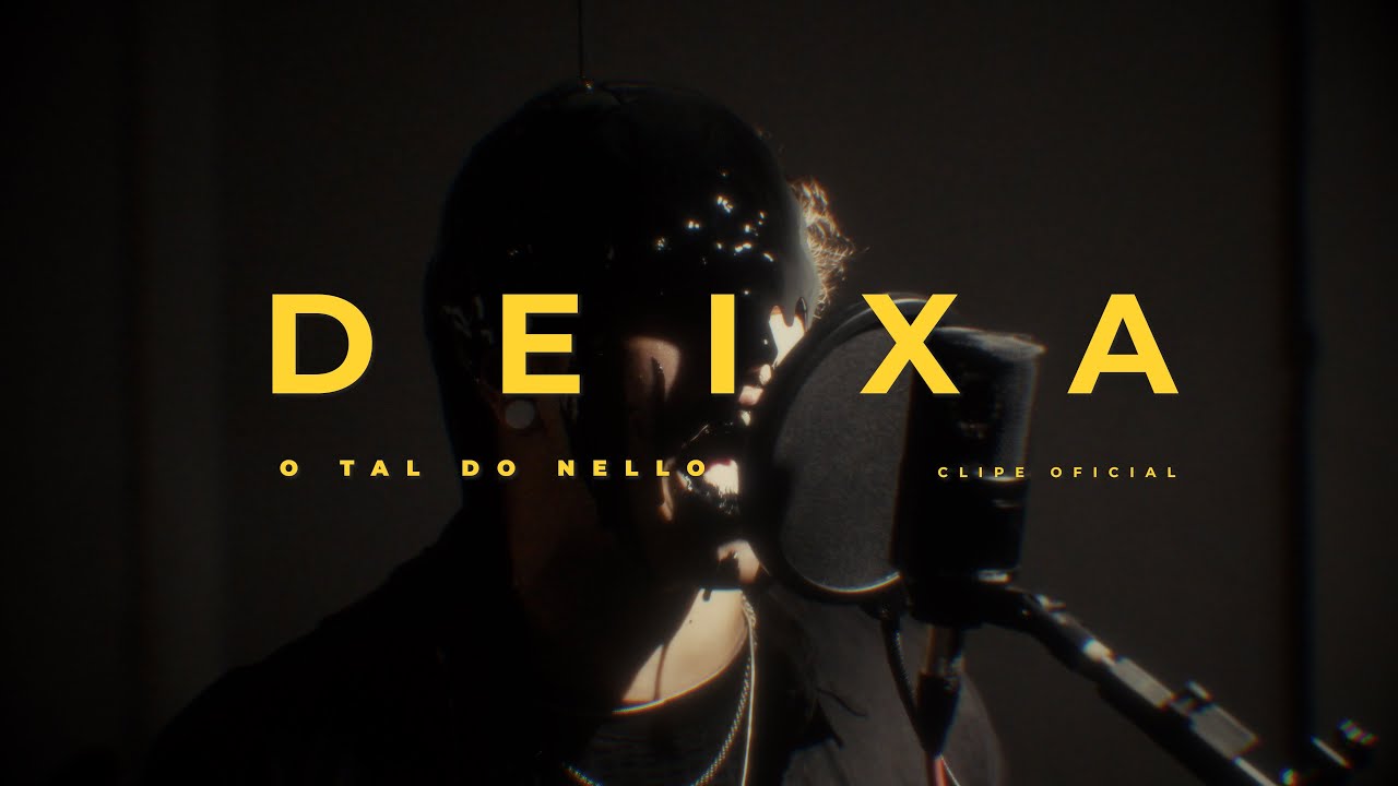 O Tal Do Nello - Deixa (Clipe Oficial)