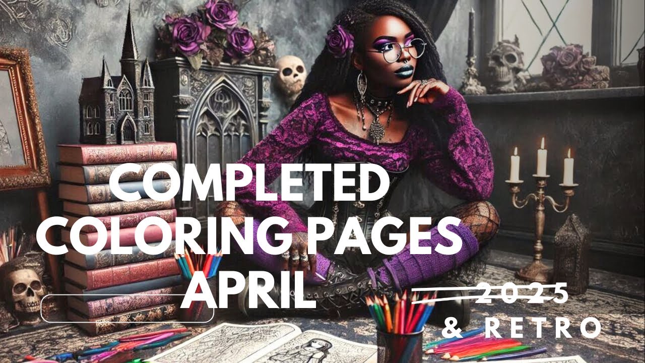 Completed coloring pages April 2025 & retro